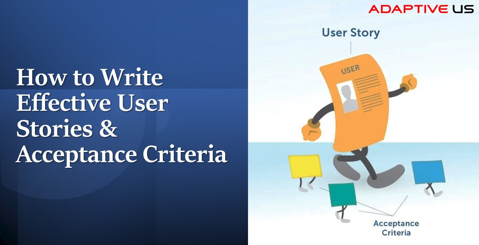 How to write effective user stories and acceptance criteria